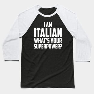 I'm an Italian What's Your Superpower White Baseball T-Shirt